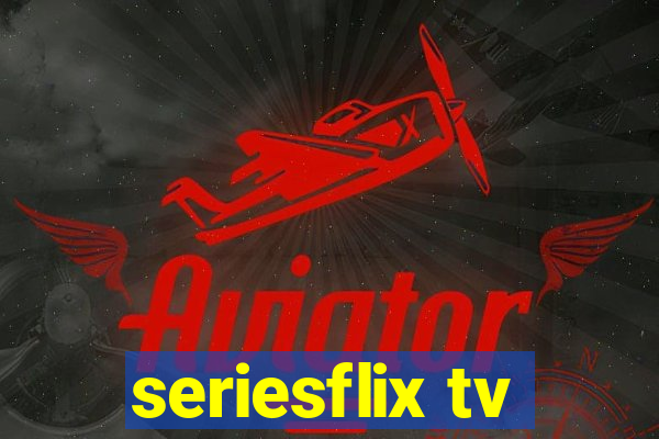 seriesflix tv